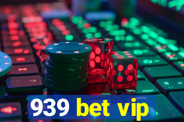 939 bet vip